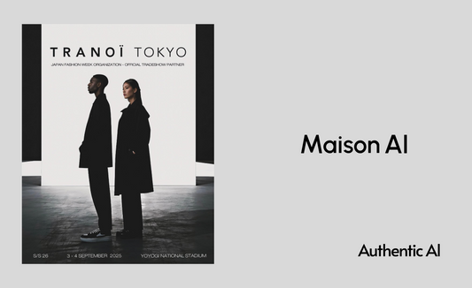 世界が注目するファッション合同展示会「TRANOÏ TOKYO S/S 26」のキービジュアルに、生成AIプラットフォーム「Maison AI」を採用 ーAuthenticAI社、同イベントに初出展決定！TRANOÏ YUUKI氏との対談動画も公開ー